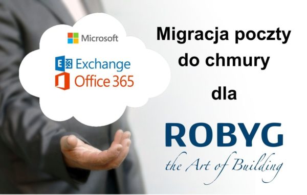 Migracja poczty firmowej do chmury dla ROBYG