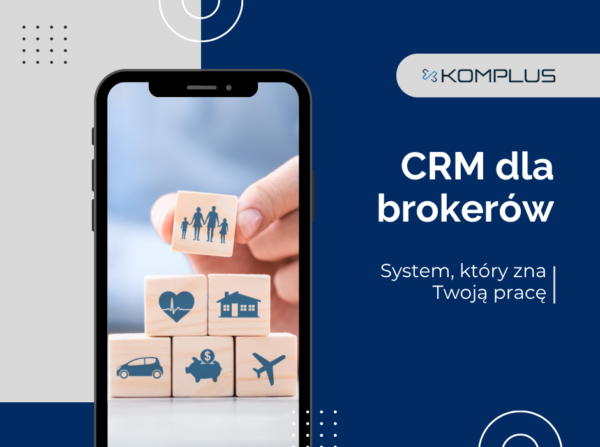 CRM dla brokerów ubezpieczeniowych – kompleksowa obsługa klientów i polis