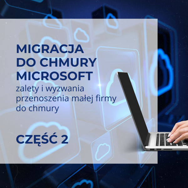 Wady i wyzwania migracji do chmury Microsoft